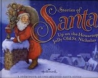 Stories of Santa Up On The Housetop Jolly Old St. Nicholas A Storybook of Two Beloved Santa Songs