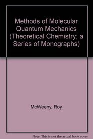 Methods of Molecular Quantum Mechanics, Second Edition (Theoretical Chemistry; a Series of Monographs)