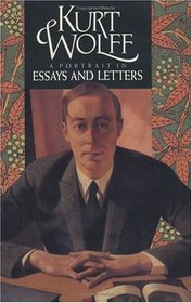 Kurt Wolff : A Portrait in Essays and Letters