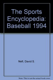 The Sports Encyclopedia: Baseball 1994