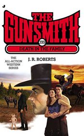 Death in the Family (Gunsmith, Bk 399)