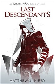 Last Descendants: An Assassin's Creed Novel Series