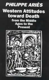 Western Attitudes Towards Death: From the Middle Ages to the Present