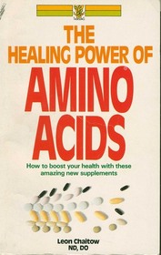 The Healing Power of Amino Acids: How to Boost Your Health with These Amazing New Supplements