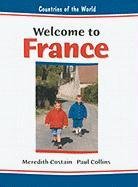 Welcome to France (Countries of the World (Chelsea House Publishers).)