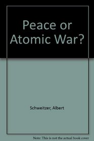 Peace or Atomic War?