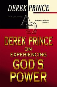 Derek Prince on Experiencing God's Power