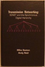 Transmission Networking: Sonet and the Synchronous Digital Hierarchy