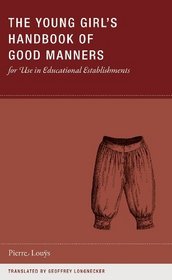 The Young Girl's Handbook of Good Manners for Use in Educational Establishments