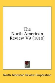 The North American Review V9 (1819)