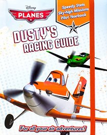 Disney Planes: Dusty's Racing Guide (Disney Book of Secrets)