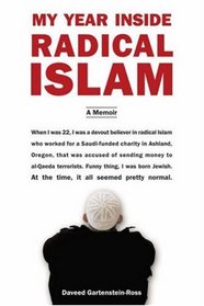 My Year Inside Radical Islam: A Memoir