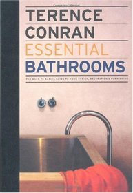 Essential Bathrooms: The Back to Basics Guide to Home Design, Decoration & Furnishing