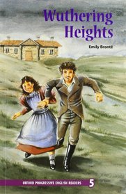 Oxford Progressive English Readers: Grade 5: 5,000 Headwords: Wuthering Heights