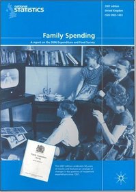Family Spending: A Report on the 2006-2007 Expenditure and Food Survey (Office for National Statistics)