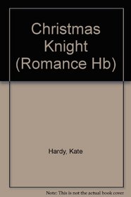 A Christmas Knight. Kate Hardy (Romance Hb)