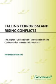 Falling Terrorism and Rising Conflicts: The Afghan Contribution to Polarization and Confrontation in West and South Asia