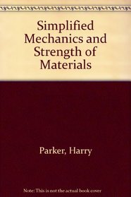 Simplified Mechanics and Strength of Materials