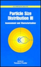 Particle Size Distribution III: Assessment and Characterization (Acs Symposium Series)