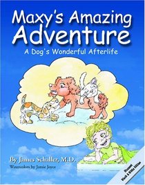 Maxy's Amazing Adventure: A Dog's Wonderful Afterlife (Discounty Black & White Edition)