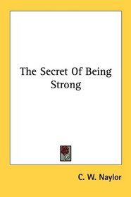 The Secret Of Being Strong