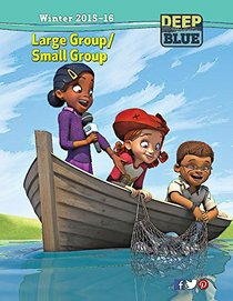 Deep Blue Large Group/Small Group Kit Winter 2015-16: Ages 7 & Up