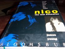 Nico the Last Bohemian: Songs They Never Play on the Radio