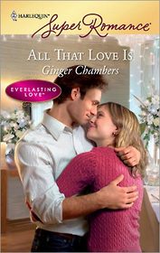 All That Love Is (Everlasting Love) (Harlequin Superromance, No 1571)