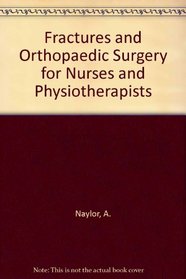 Fractures and Orthopaedic Surgery for Nurses and Physiotherapists