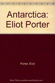 Eliot Porters Antartica