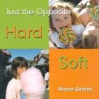Hard/Soft (Gordon, Sharon. Bookworms. Just the Opposite.)