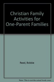 Christian Family Activities for One-Parent Families/R2966