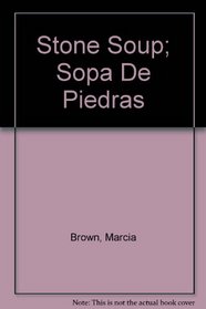 Stone Soup; Sopa De Piedras (Multilingual Edition)