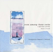Even among These Rocks : A Spiritual Journey