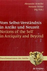 Vom Selbst-Verständnis in Antike und Neuzeit / Notions of the Self in Antiquity and Beyond (Transformationen Der Antike) (German Edition)