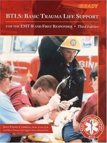 BTLS: Basic Trauma Life Support for the EMT-B and First Responder (3rd Edition)