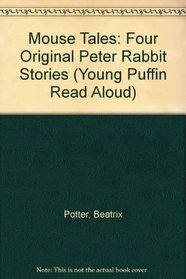 Mouse Tales: Four Original Peter Rabbit Stories (Young Puffin Read Aloud)