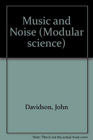 Music and Noise (Modular science)