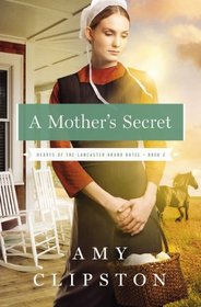 A Mother's Secret (Hearts of the Lancaster Grand Hotel, Bk 2)