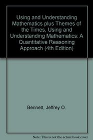 Using and Understanding Mathematics plus Themes of the Times, Using and Understanding Mathematics: A Quantitative Reasoning Approach (4th Edition)