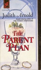 The Parent Plan (Harlequin Superromance, No 581)