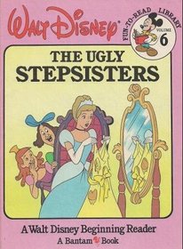 The Ugly Stepsisters (Walt Disney Fun-To-Read Library, Vol 6)