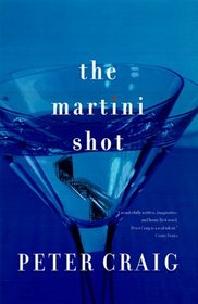 The Martini Shot : A Novel