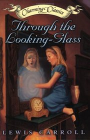Through the Looking-Glass Book and Charm (Charming Classics)