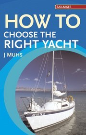 How to Choose the Right Yacht (Sailmate)