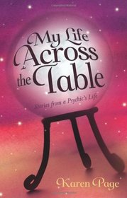 My Life Across the Table: Stories from a Psychic's Life