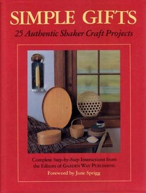 Simple Gifts: 25 Authentic Shaker Craft Projects