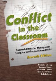 Conflict in the Classroom: Successful Behavior Management Using the Psychoeducational Model