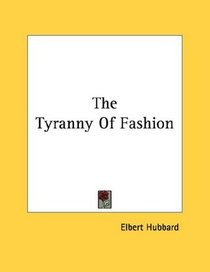The Tyranny Of Fashion