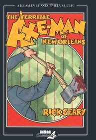 Treasury of Xxth Century Murder: The Terrible Axe-man of New Orleans (Treasury of Victorian Murder (Graphic Novels))